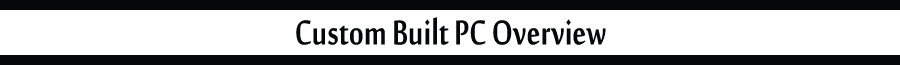 Custom Computer Consulting Custom Built PCs Overview